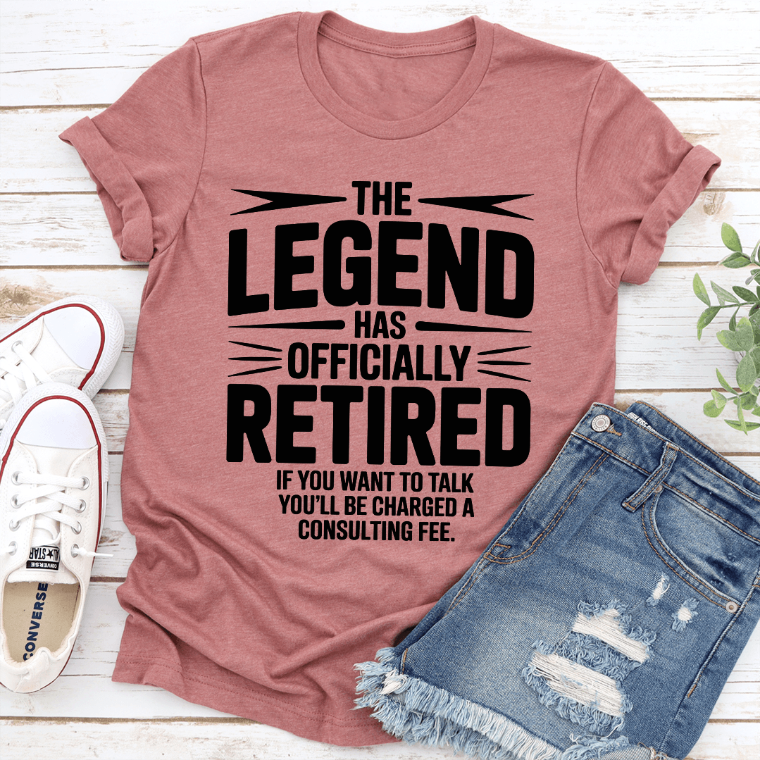 The Legend Has Officially Retired Tee