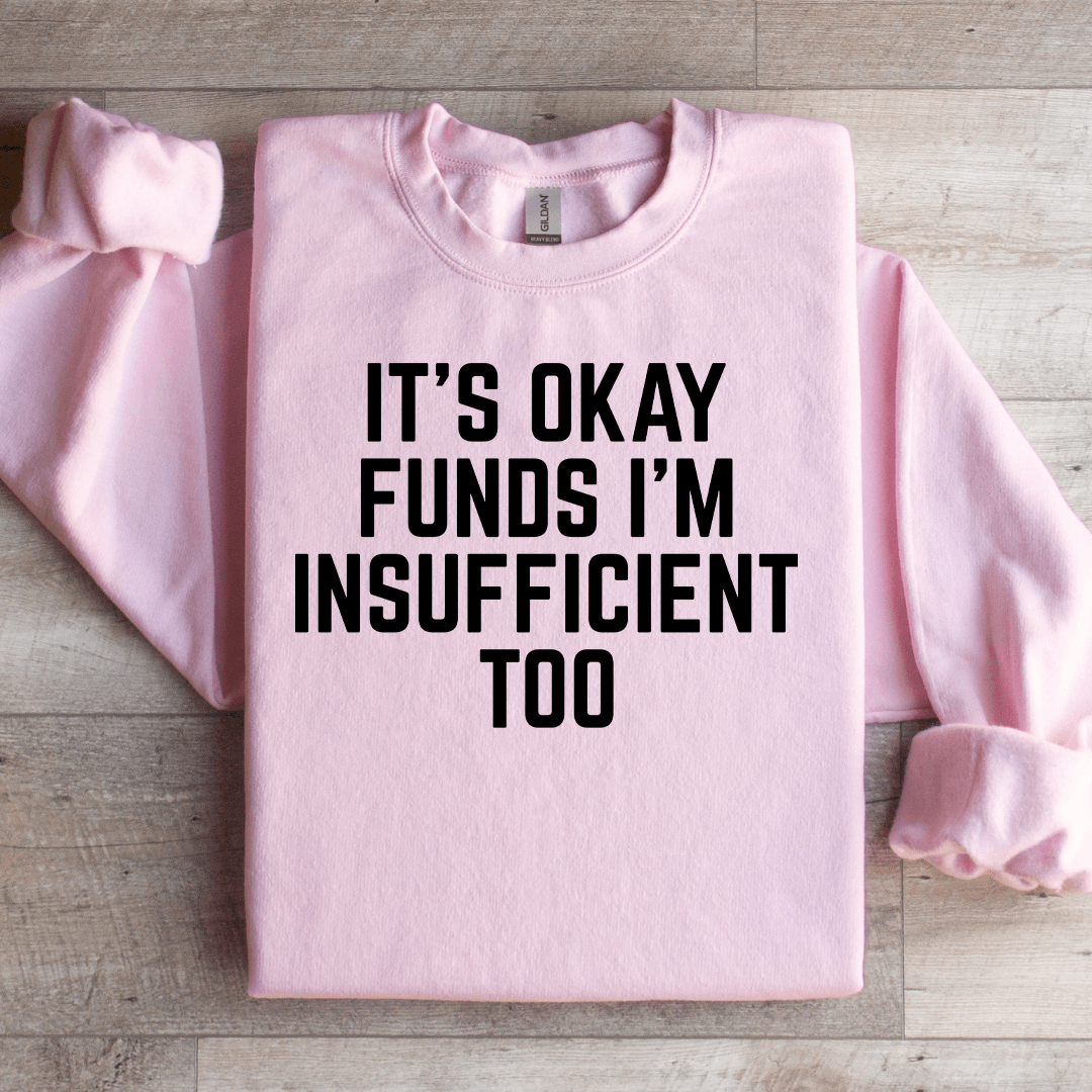 It's Okay Funds Sweatshirt