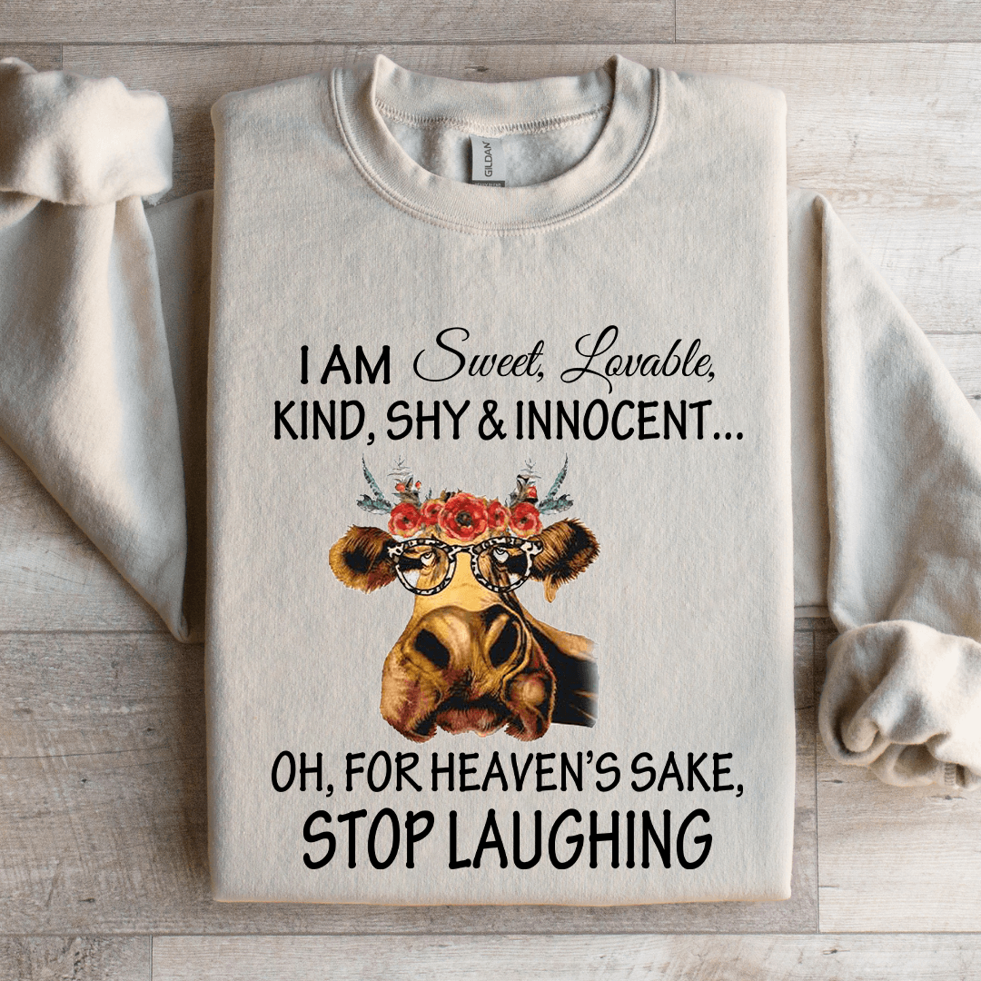 I Am Sweet Lovable Kind Shy & Innocent Sweatshirt