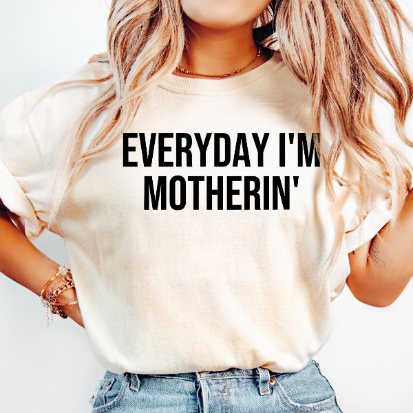 Everyday I Am Motherin Shirt Funny Mom Life Graphic Tee Trendy Minimal Outfit