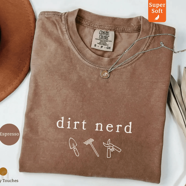Dirt Nerd Gardening T Shirt Funny Gardener Shirt Plant Lover Gift Tee
