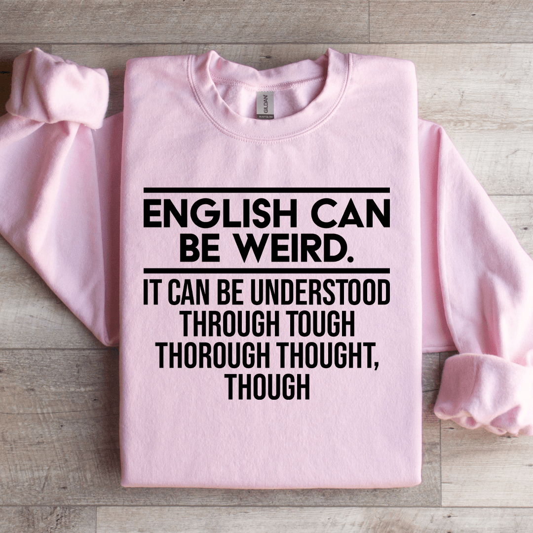 English Can Be Weird Sweatshirt