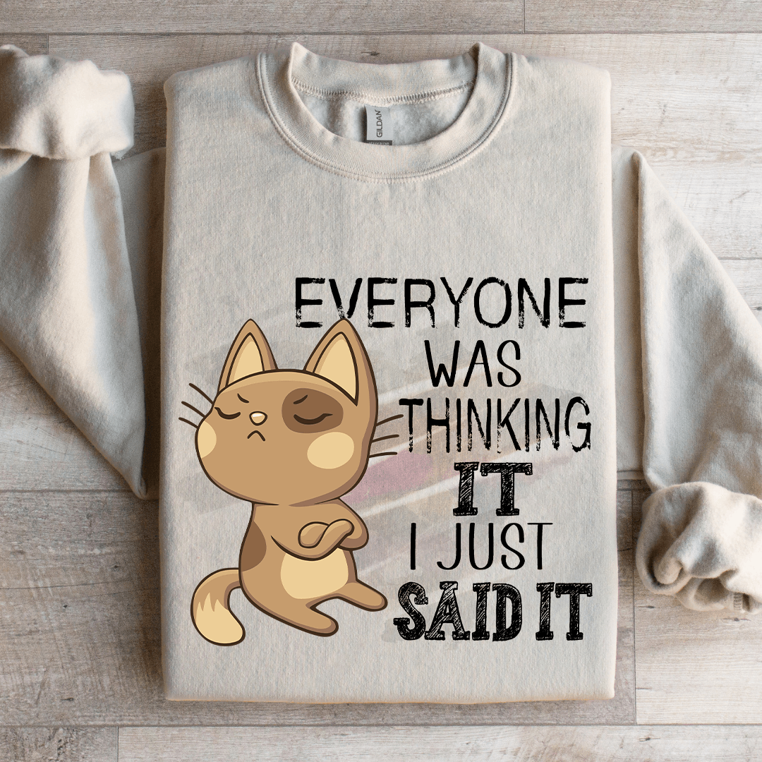 Everyone Was Thinking It Sweatshirt