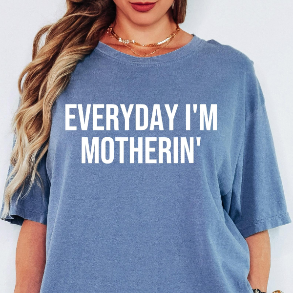 Everyday I Am Motherin Shirt Funny Mom Life Graphic Tee Trendy Minimal Outfit