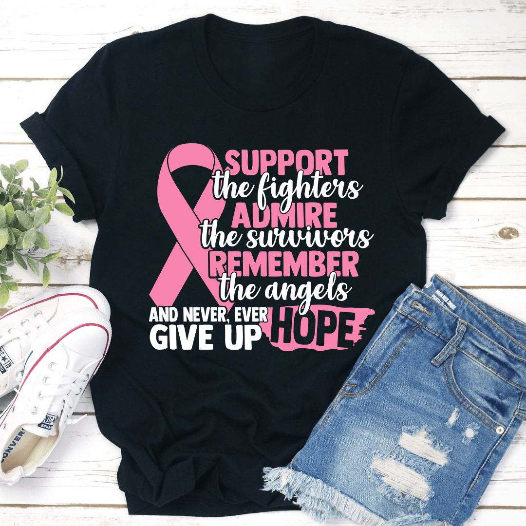 Support The Fighters Admire The Survivors Tee