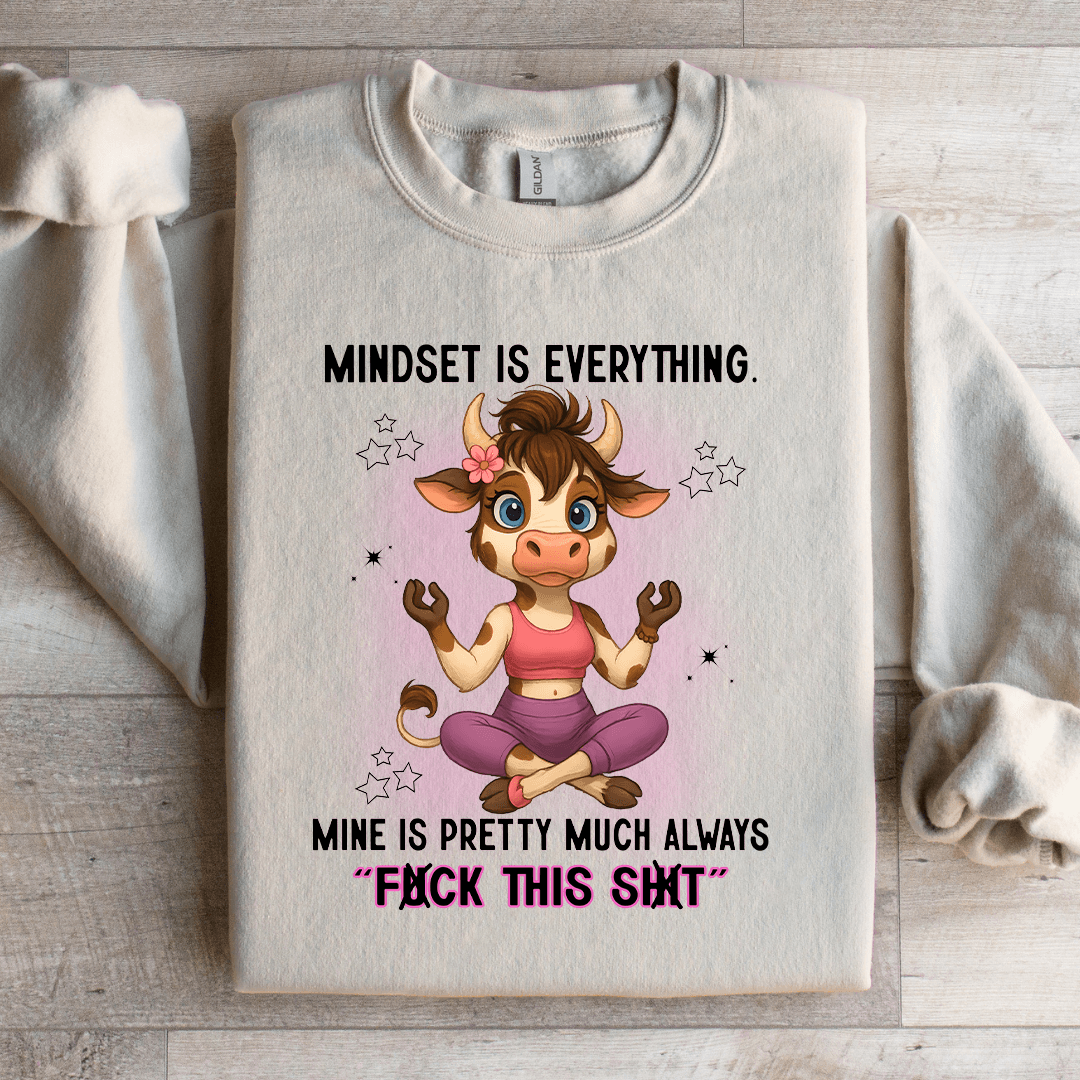 Mindset Is Everything Sweatshirt