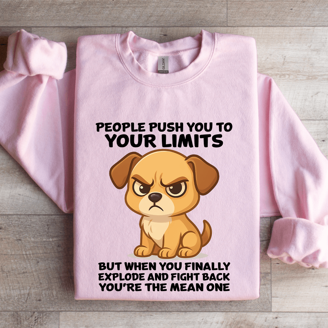 People Push You To Your Limits Sweatshirt