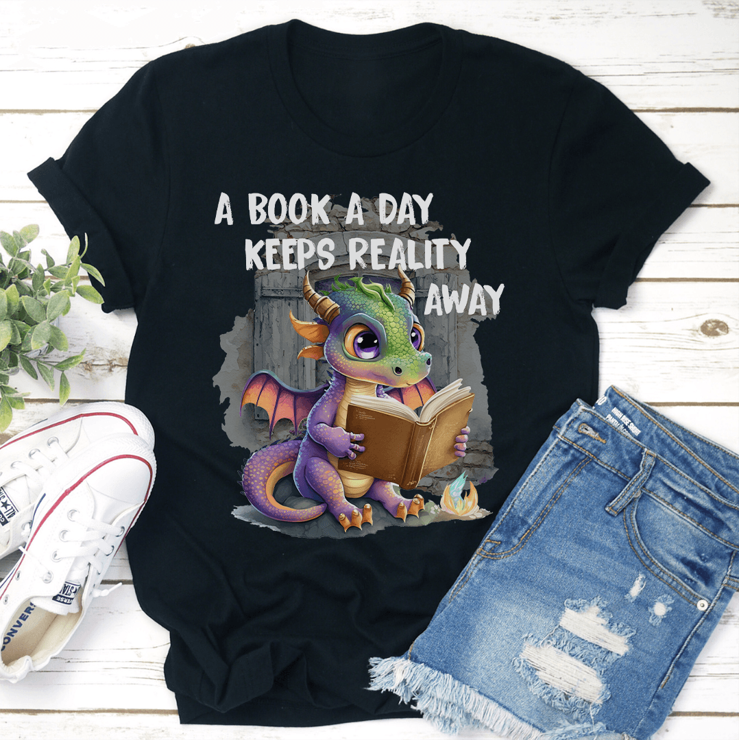 A Book A Day Keeps Reality Away Tee