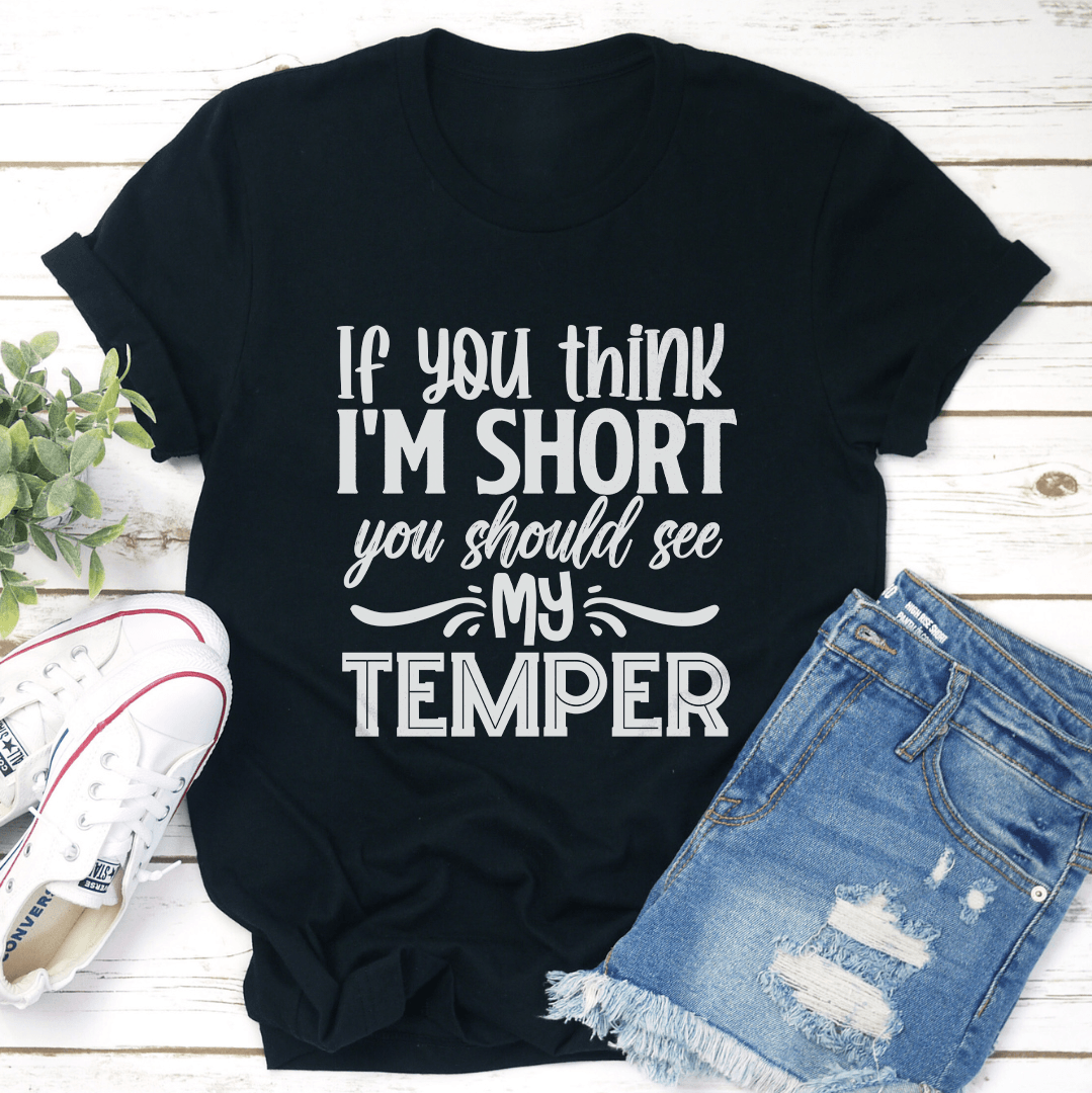 If You Think I'm Short You Should See Tee