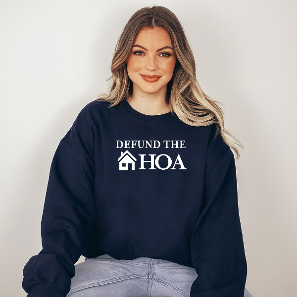 Defund the HOA Sweatshirt – Funny Homeowners Association Meme Crewneck Pullover