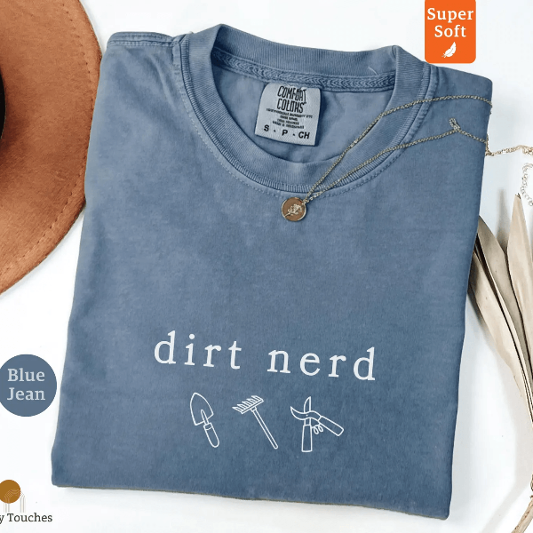 Dirt Nerd Gardening T Shirt Funny Gardener Shirt Plant Lover Gift Tee