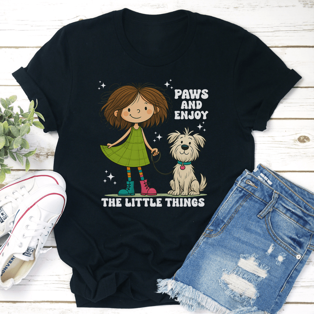 Paws And Enjoy The Little Things Tee