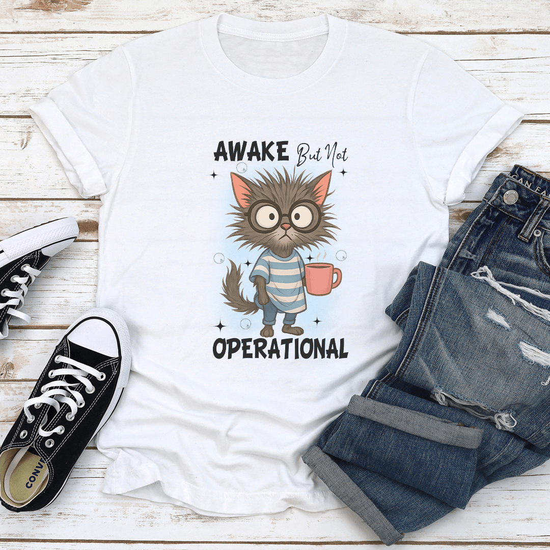 Awake But Not Operational tee