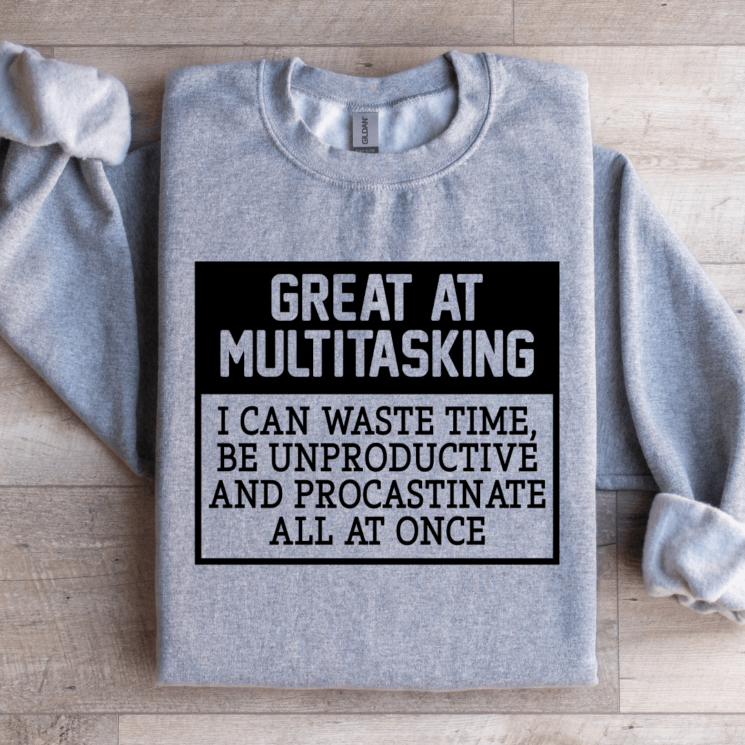 Great A Multitasking I Can Waste Time Sweatshirt