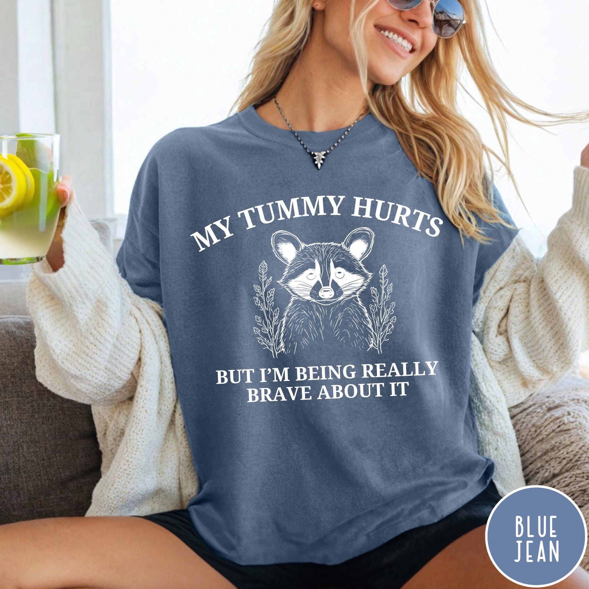 My Tummy Hurts But I'm Being Really Brave About It Comfort Colors T-Shirt, First of All, Funny Vintage Retro Sweatshirt