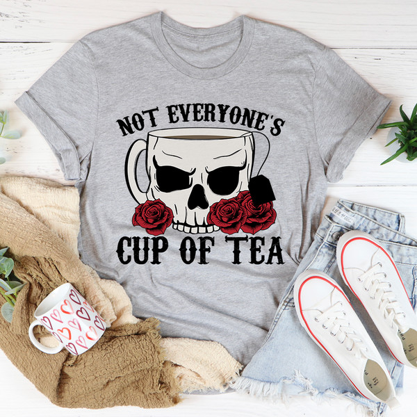 Not Everyone's Cup Of Tea Tee