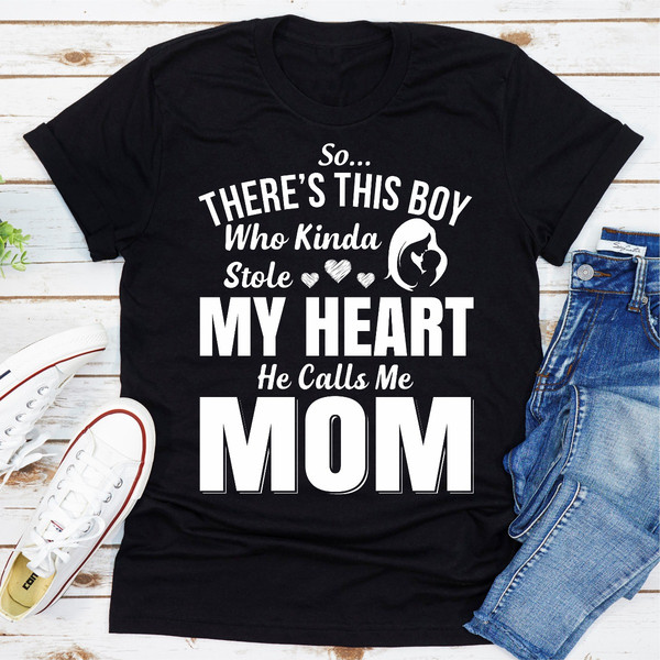 So There's This Boy Who Kinda Stole My Heart He Calls Me Mom