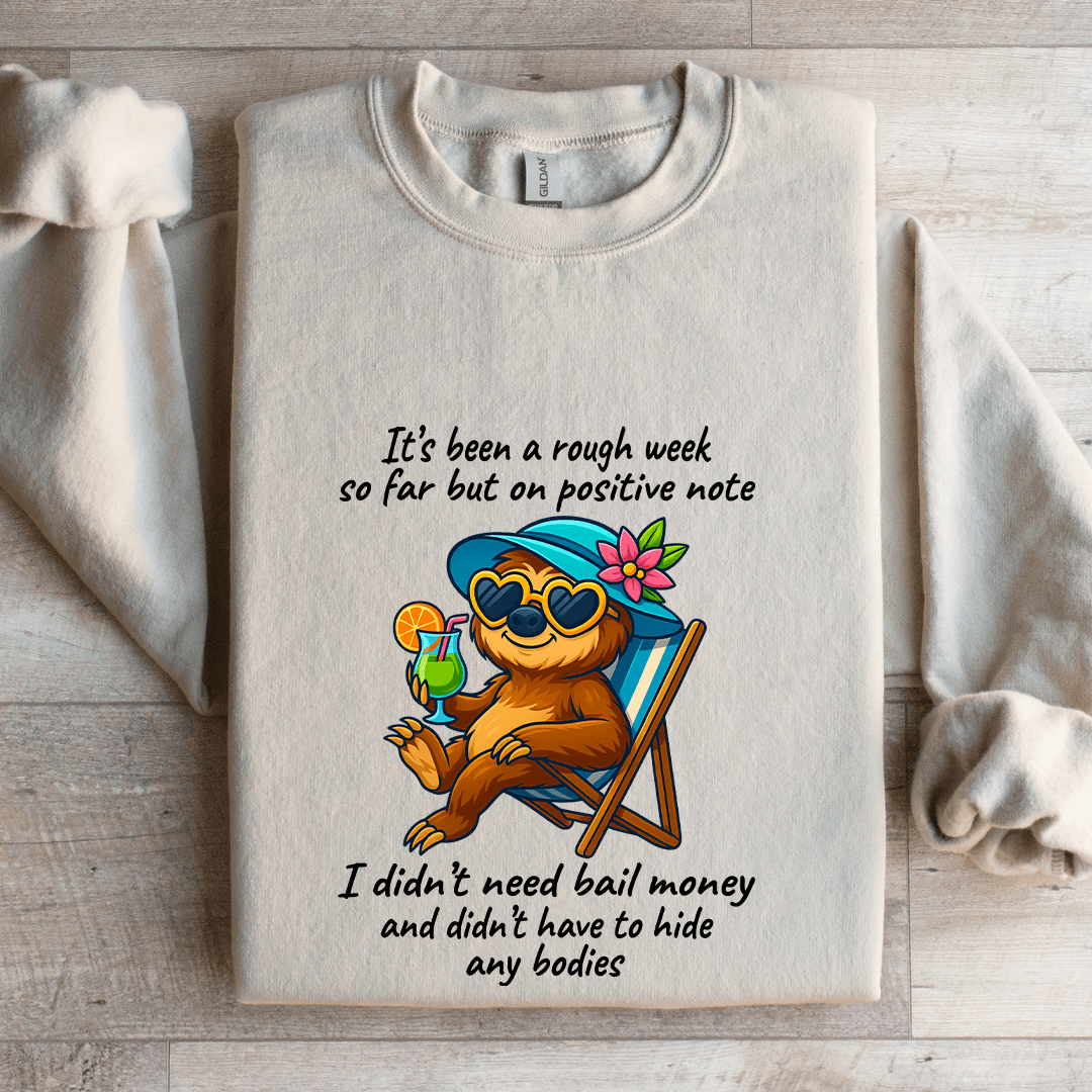 It's Been A Rough Week So Far Sweatshirt