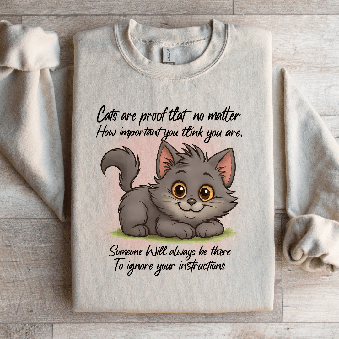 Cats Are Proof That No Matter Sweatshirt