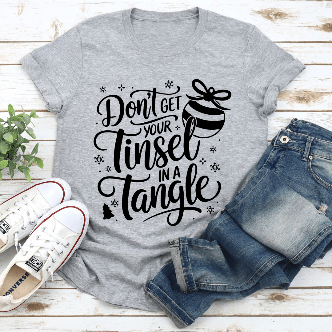 Don't Get Tinsel In A Tangle Tee