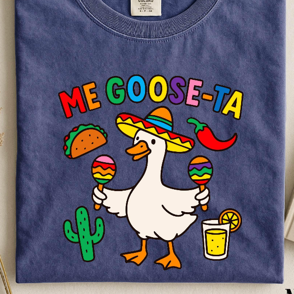 Me Goose-ta Shirt, Cinco de Mayo Goose Sweatshirt, Silly Goose Tee, Mexican Holiday Sweater, Funny Goose Tee