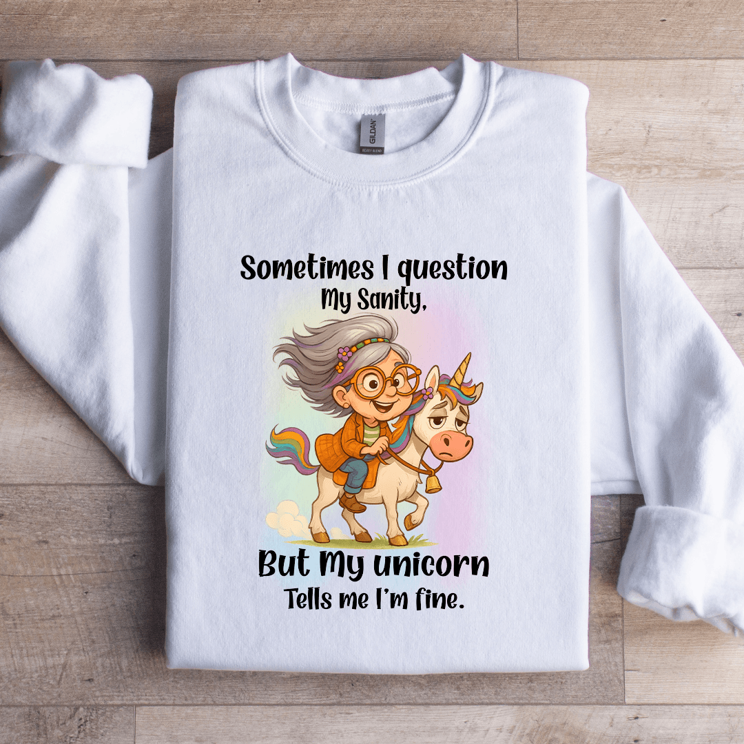 Sometimes i Question My Sanity Sweatshirt
