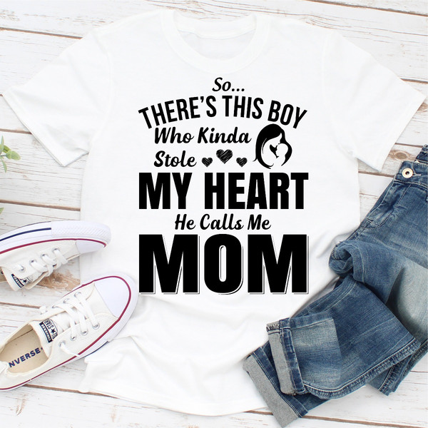 So There's This Boy Who Kinda Stole My Heart He Calls Me Mom
