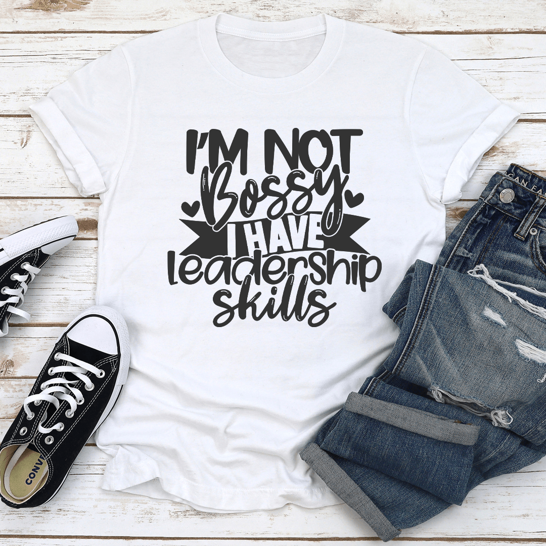 I'm Not Bossy I Havel Leadership Skills Tee