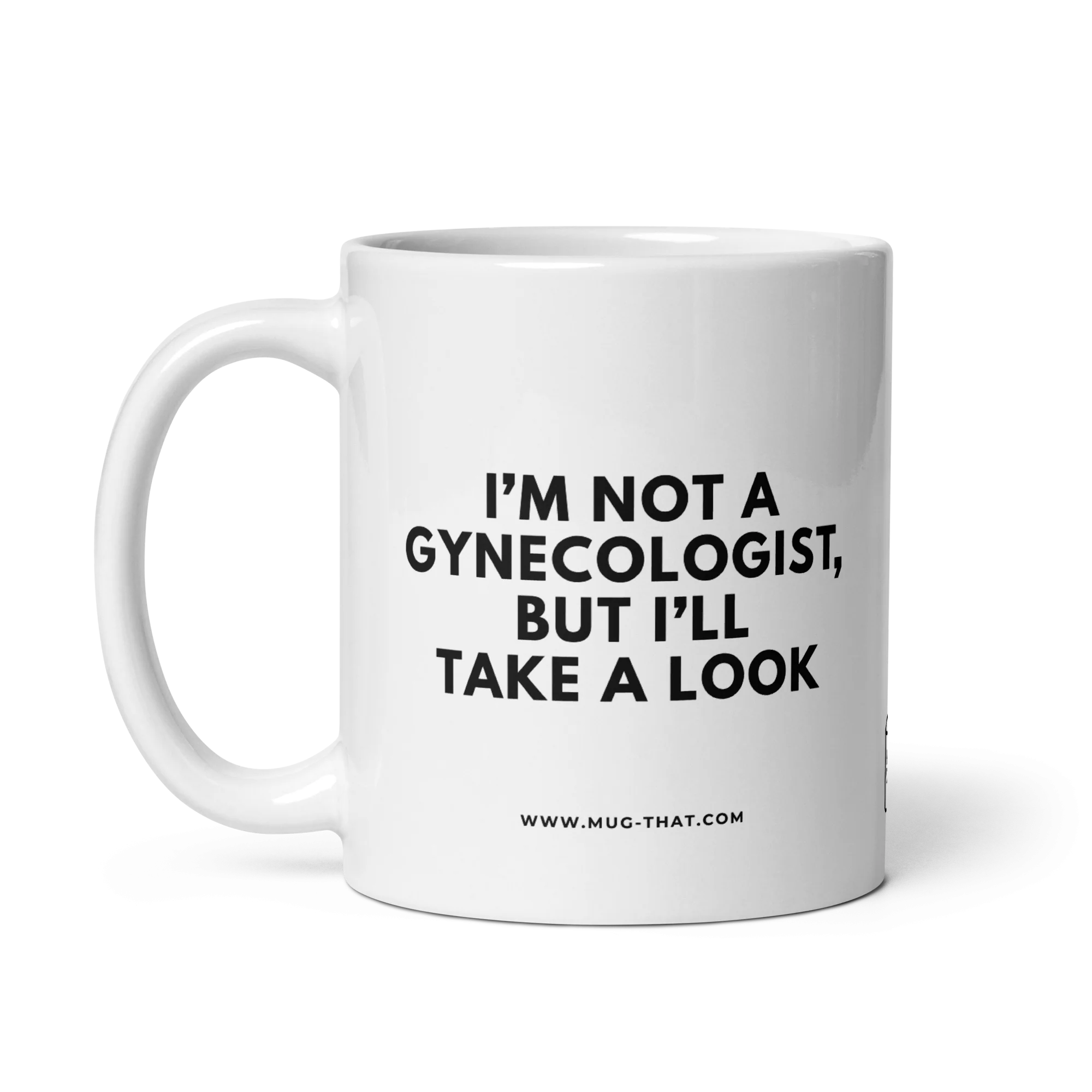 I'M NOT A GYNECOLOGIST, BUT I'LL TAKE A LOOK