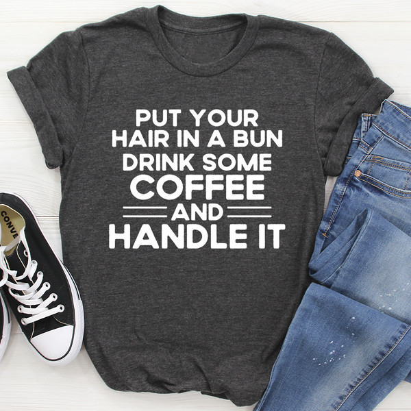 Put Your Hair In A Bun Tee
