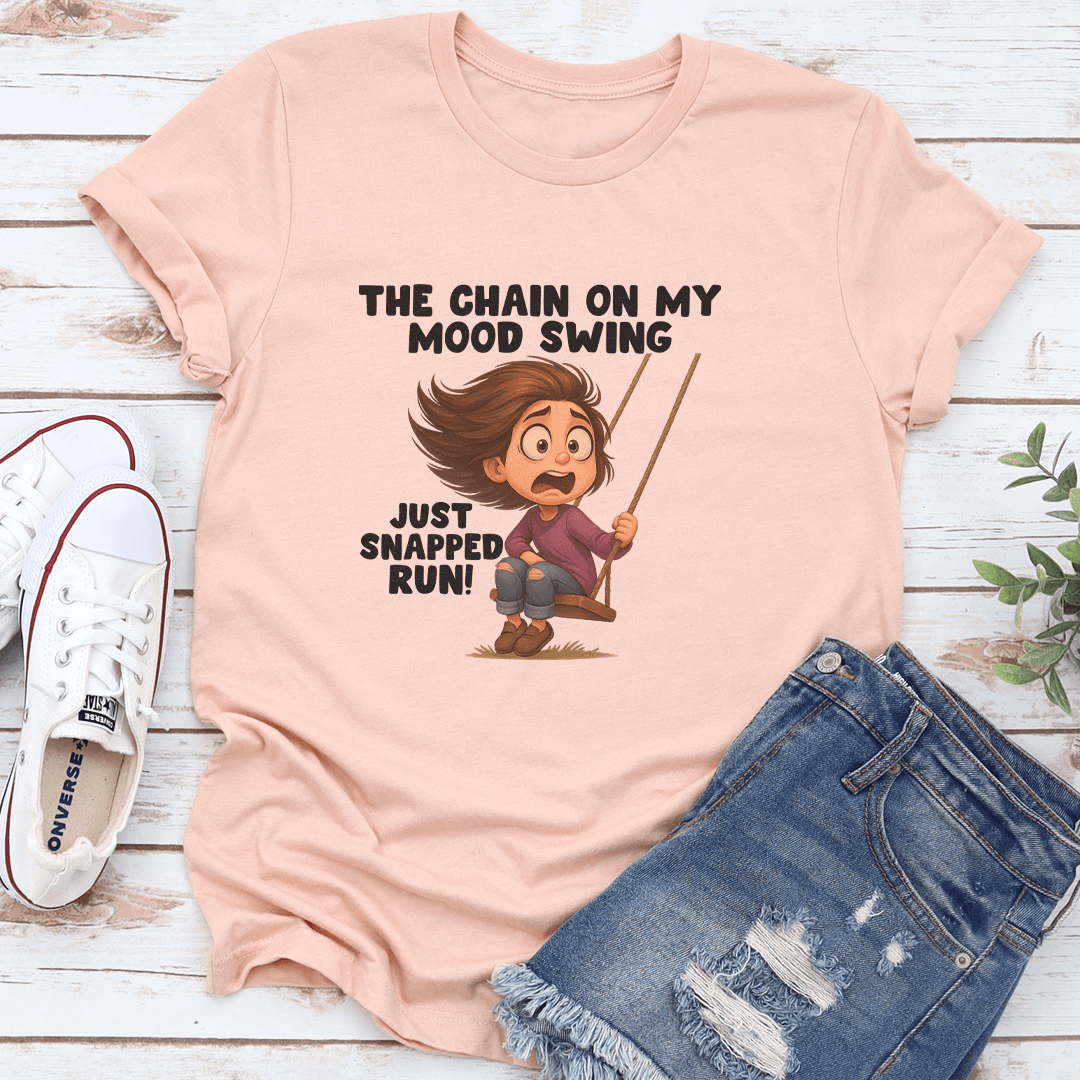 The Chain On My Mood Swing Just Snapped Run Tee