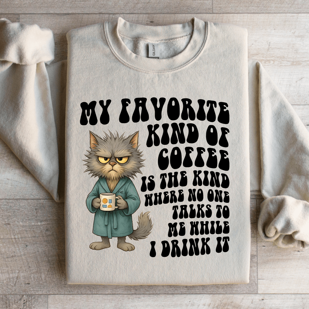 My Favorite Kind Of Coffee Sweatshirt
