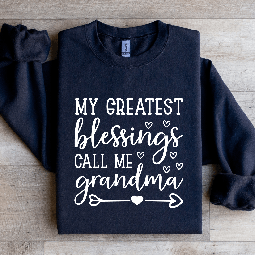 My Greatest blessings Call Me Grandma Sweatshirt