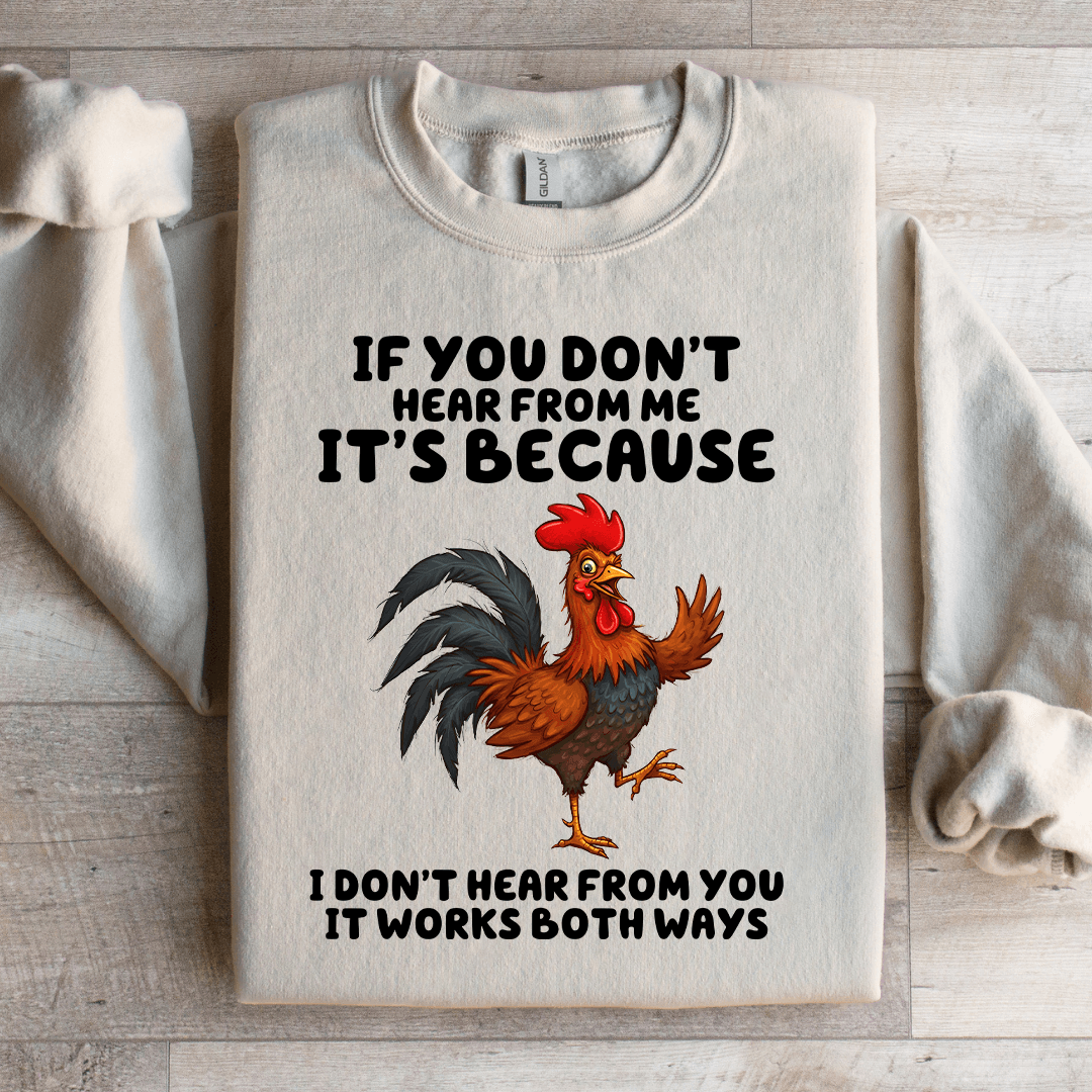 If You Don't Hear From Me Sweatshirt