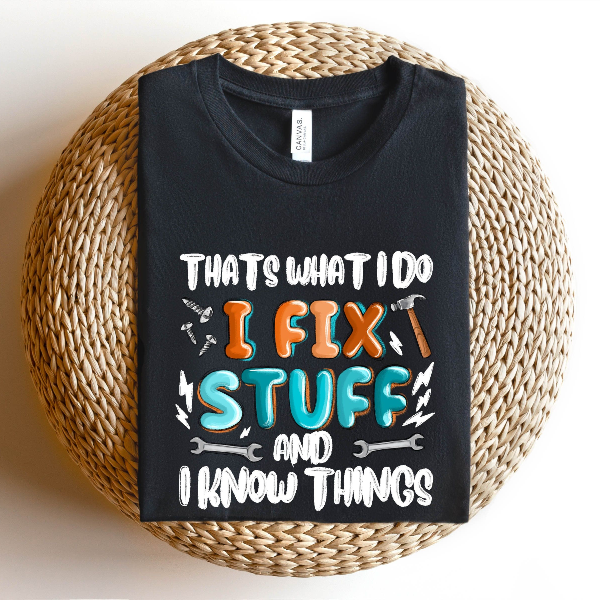 I Fix Stuff Dad Shirt Funny Best Dad Tee Gift