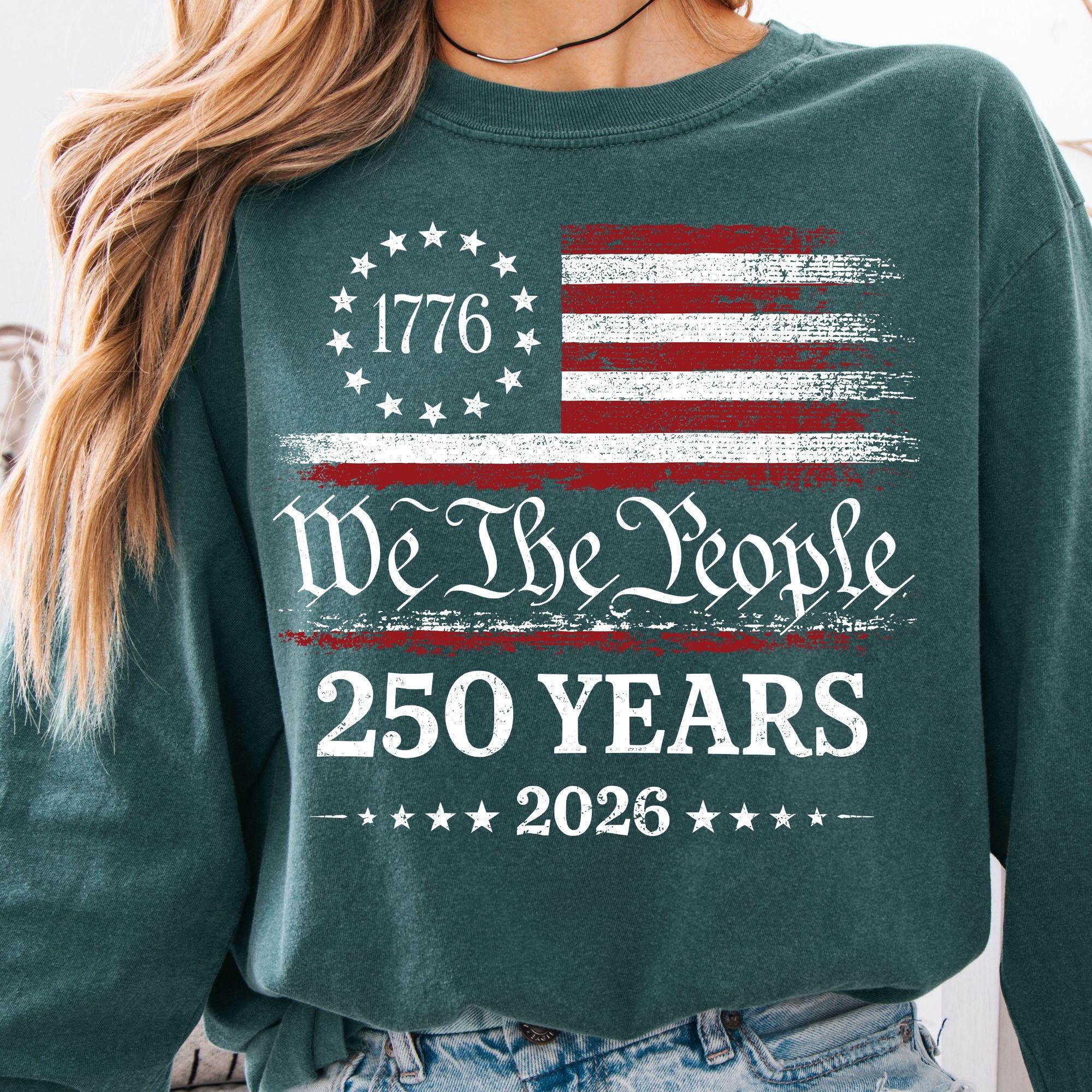 We The People 250 Years Shirt Patriotic American Flag 4th of July Graphic Tee