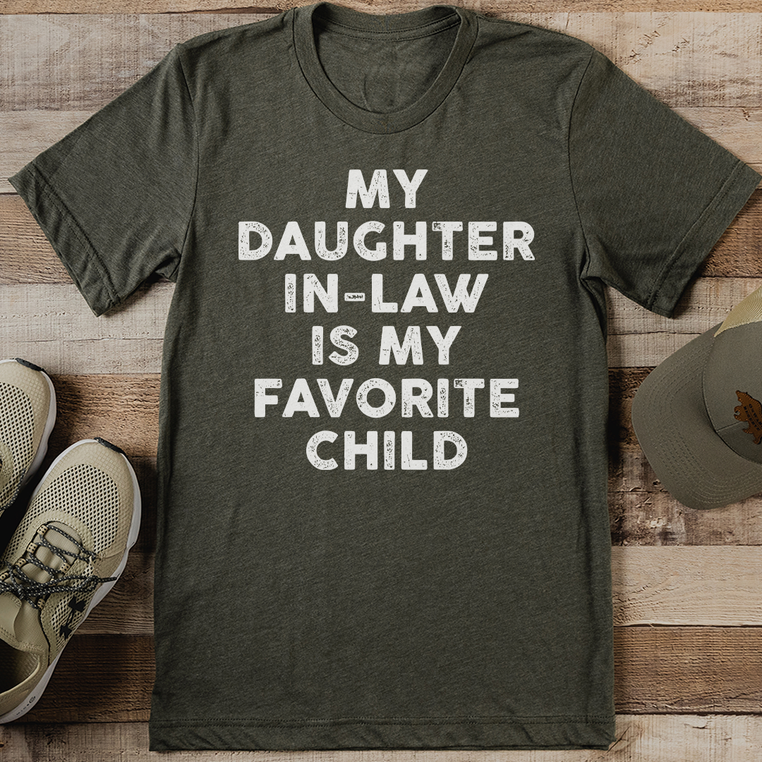 My Daughter-in-law is My Favorite Child Tee