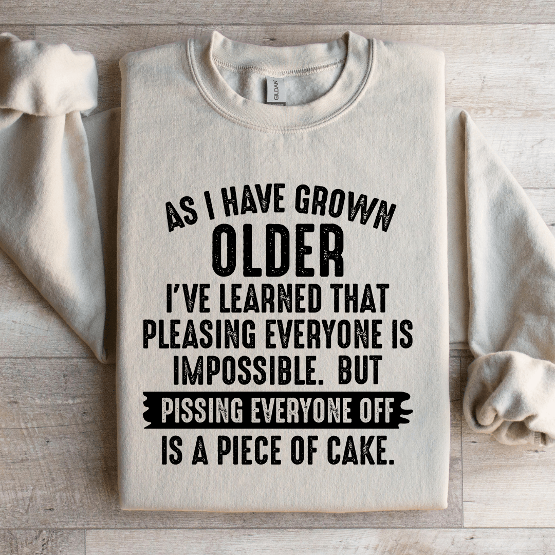 As I Have Grown Older Sweatshirt