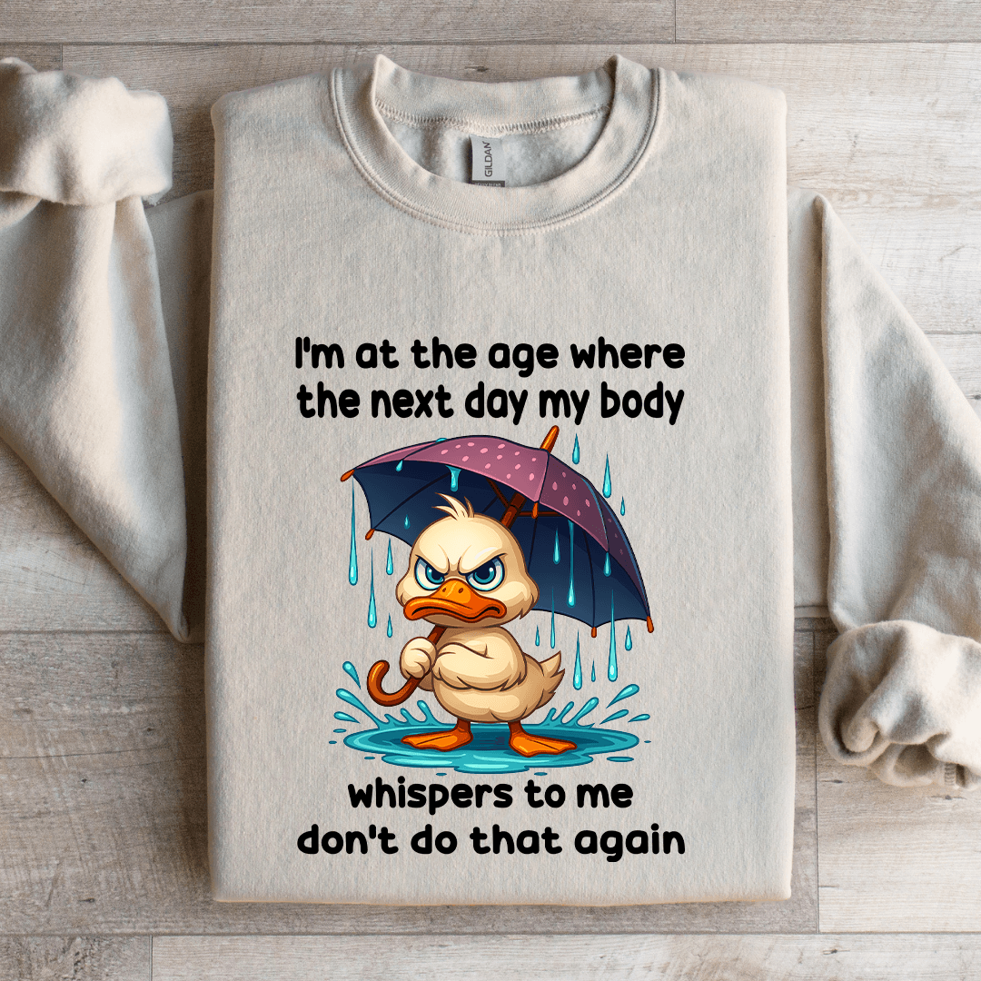 I'm At The Age Where The Next Day Sweatshirt