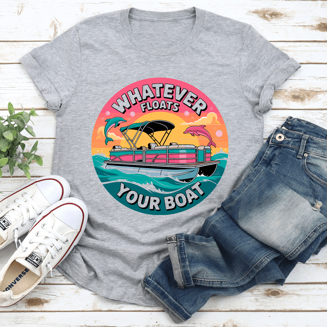 Whatever Floats Your Boat Tee