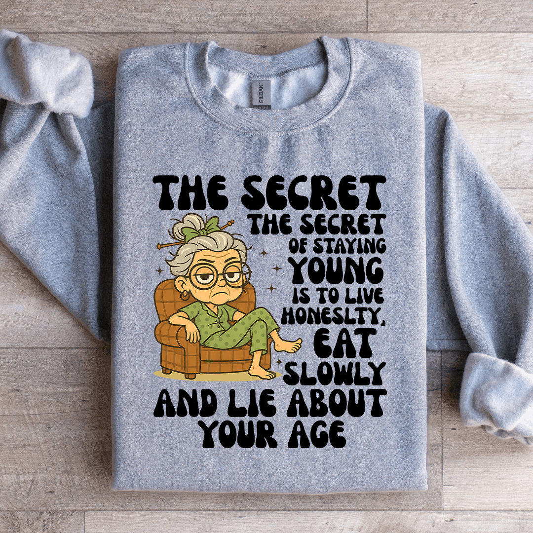 The Secret The Secret Of Staying Young Sweatshirt