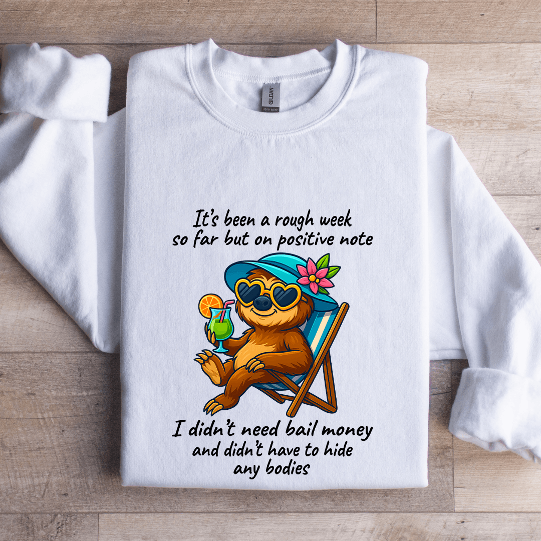 It's Been A Rough Week So Far Sweatshirt