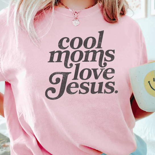 Cool Moms Love Jesus Comfort Shirt – Faithful Mom Gift