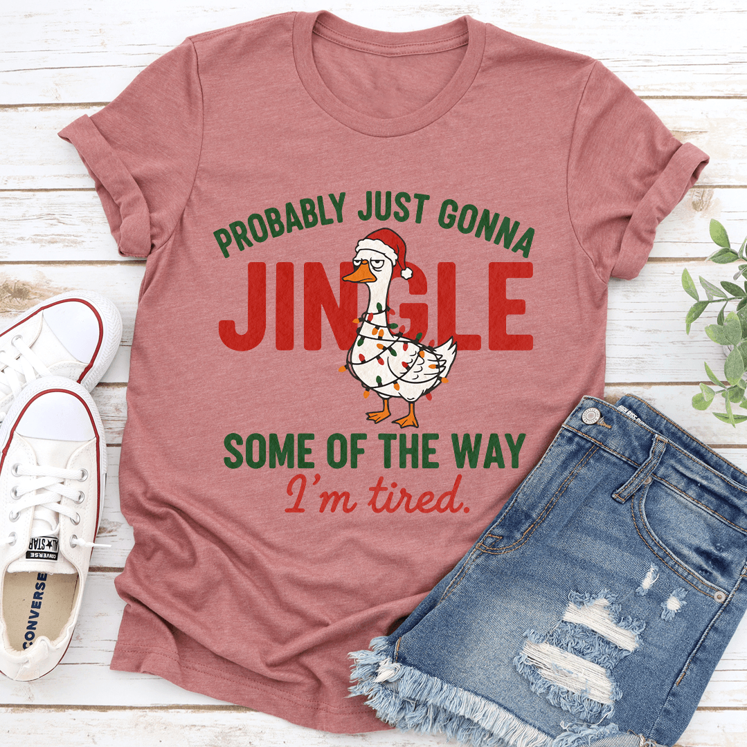 Probably Just Gonna Jingle Tee