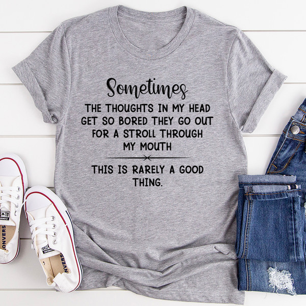 The Thoughts In My Head Get So Bored Tee