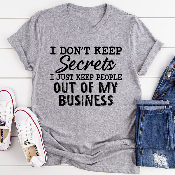 I Don't Keep Secrets Tee