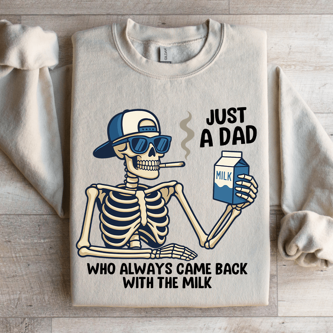 Just A Dad Who Always Came Back Sweatshirt