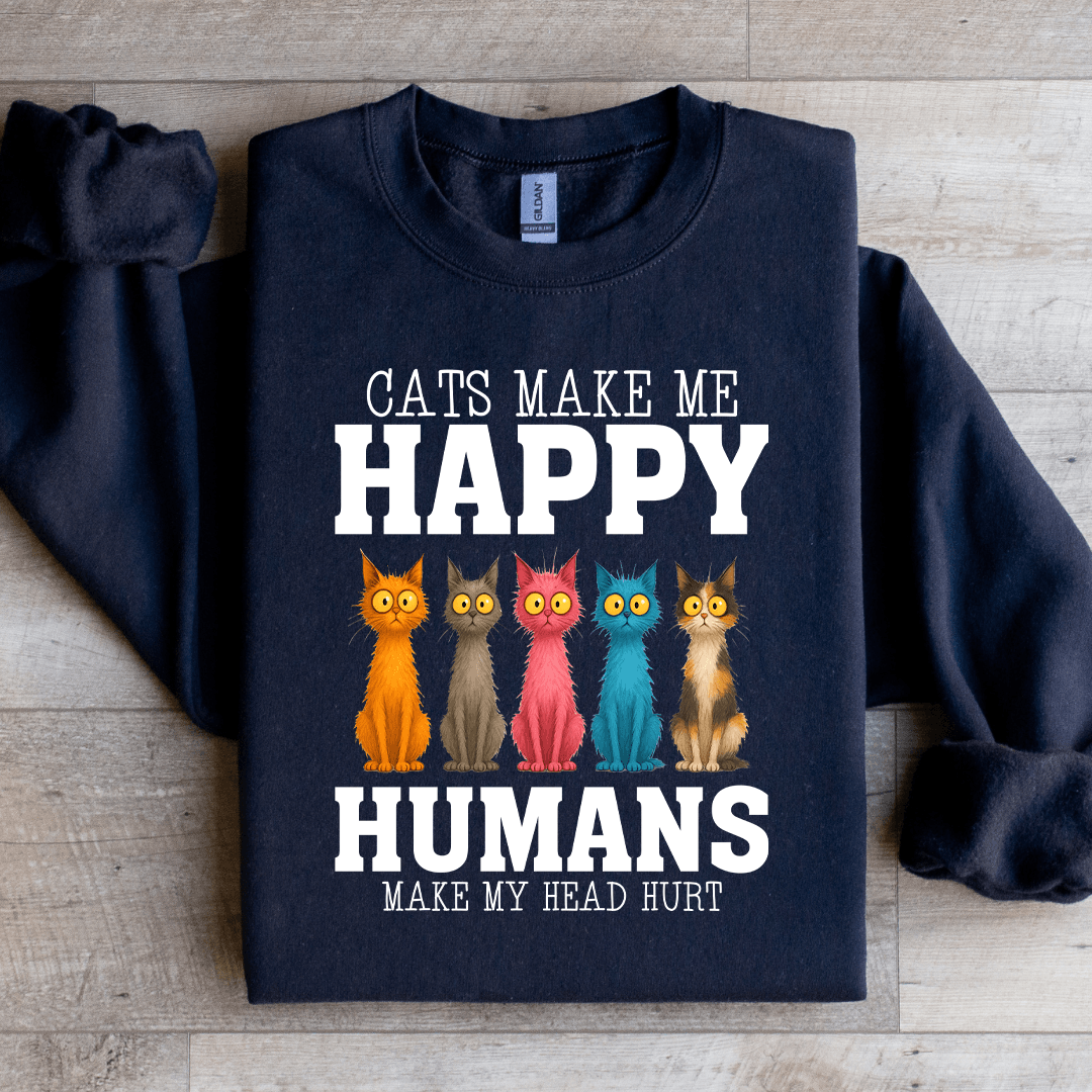 Cats Make Me Happy Sweatshirt