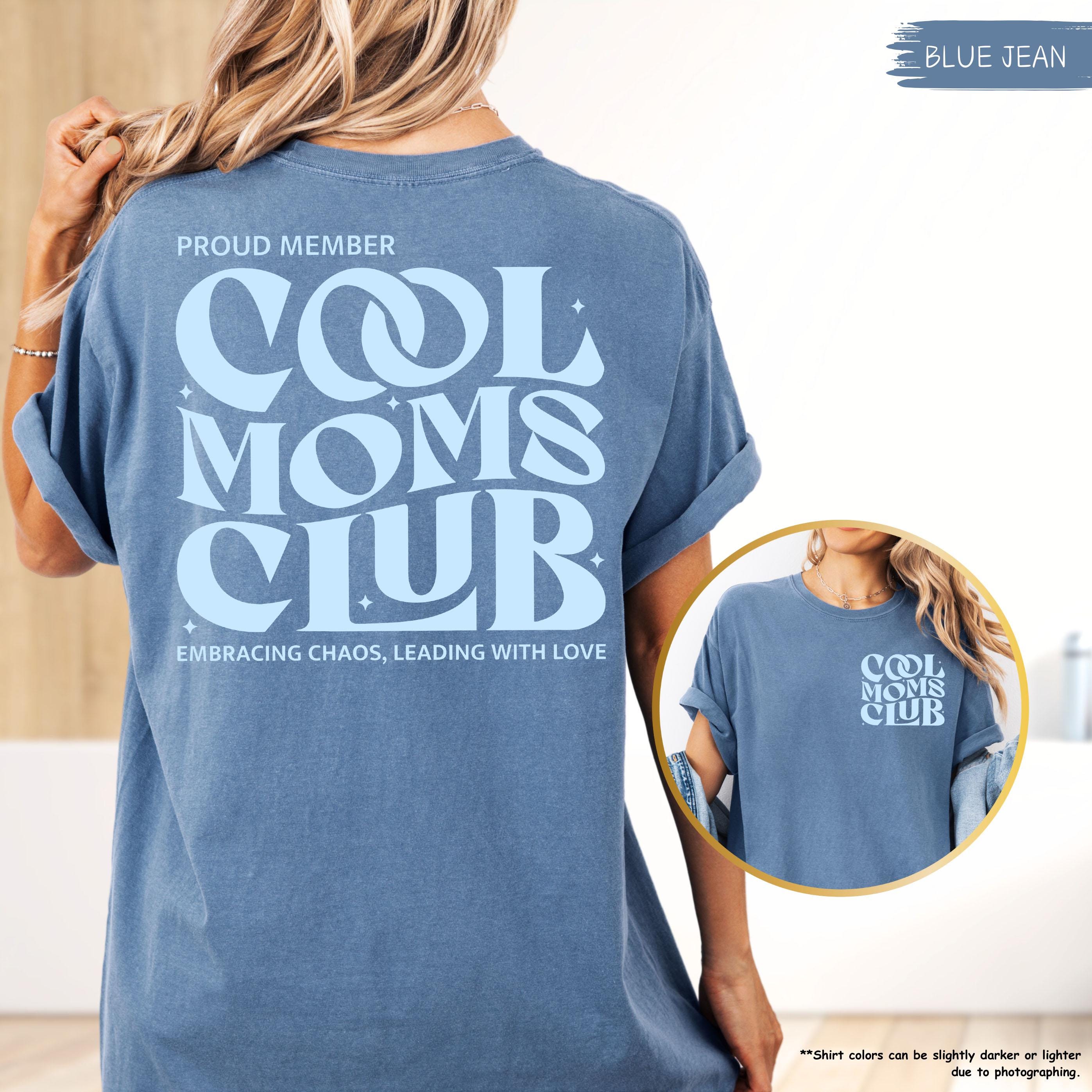 Cool Moms Club Shirt, Mothers Day Gift, Proud Members Tee, Trendy Mom Shirt, Mom To Be Tee, Best Mom Ever, Mom Birthday