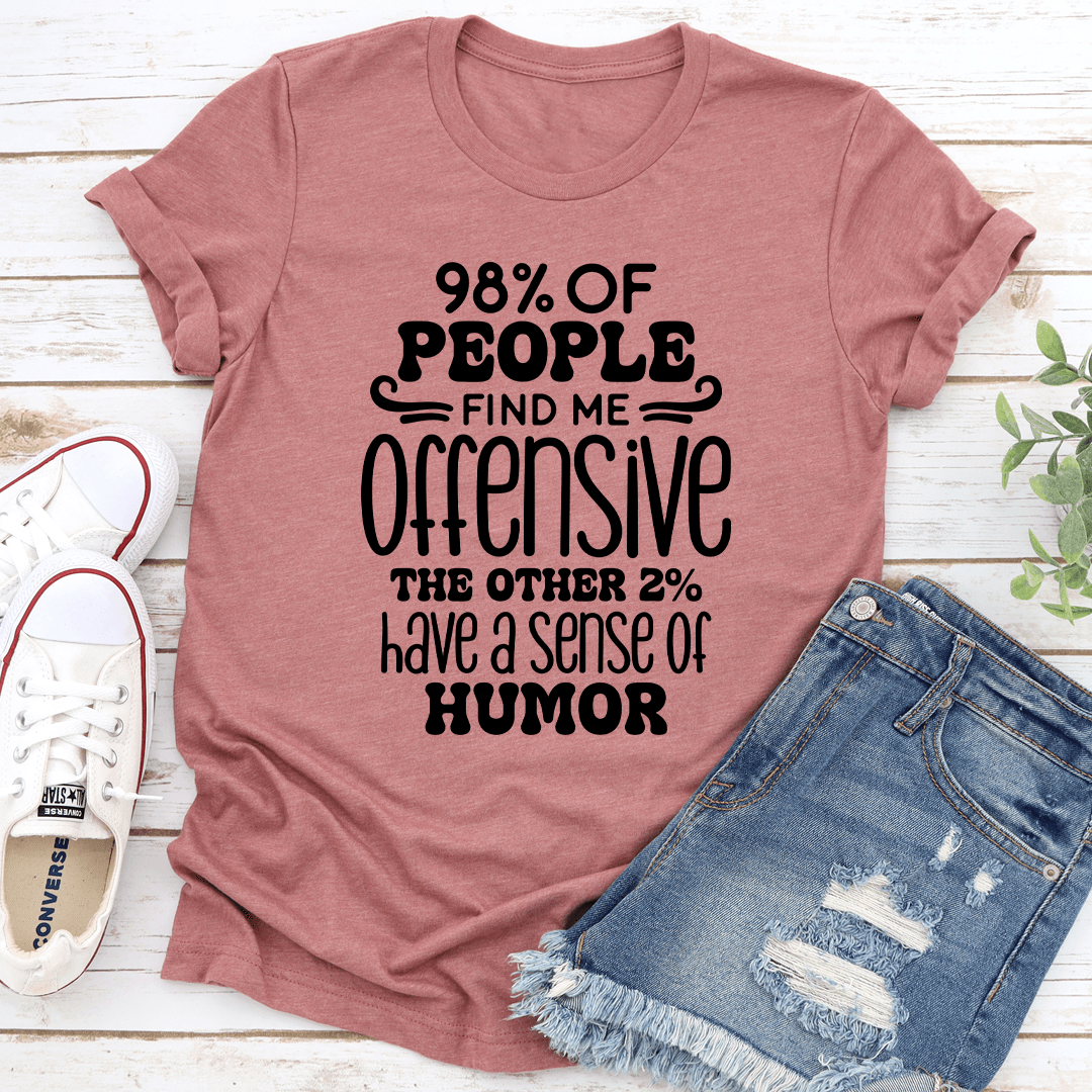 98% Of People Find Me Offensive Tee